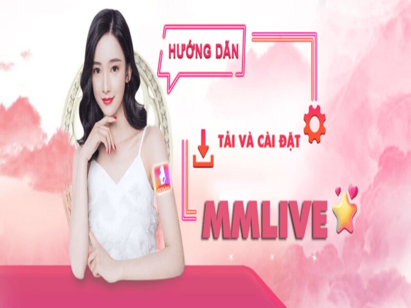 Tải MMLive MOD APK (Vip, Mở Khóa Phòng) v2.5.0 4 Hướng dẫn người dùng cách tải MMLive nhanh chóng