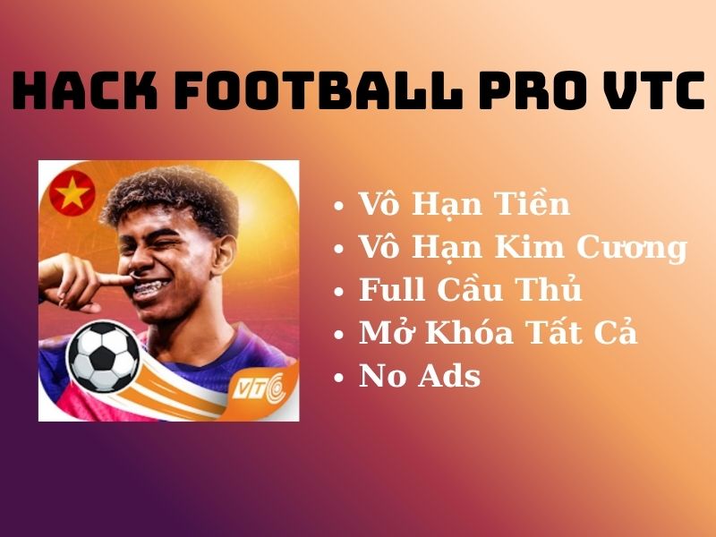 Những Điểm Nổi Bật Và Độc Đáo Có Trong Hack Football Pro VTC