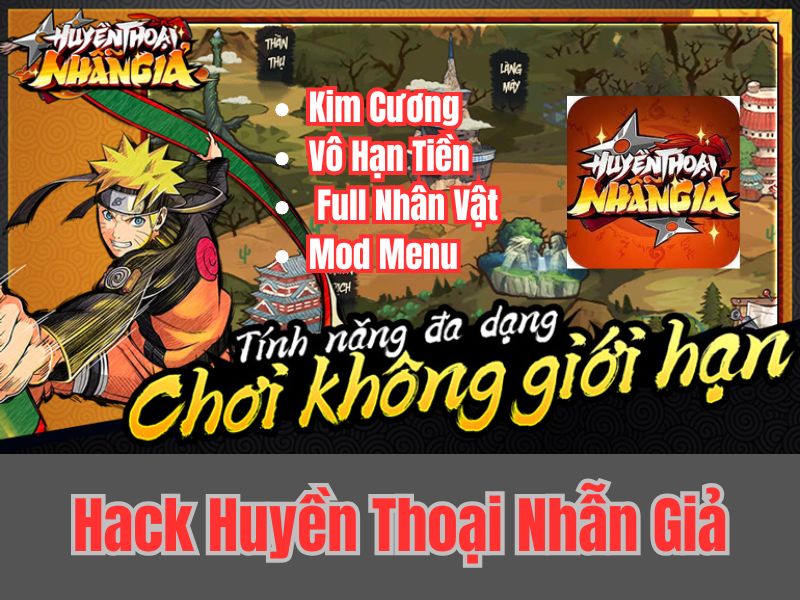 Tải Hack Huyền Thoại Nhẫn Giả Apk (Mod Full Nhân Vật, Kim Cương) v1.0.2 3 Phiên Bản Hack Huyền Thoại Nhẫn Giả Có Những Tính Năng Gì?