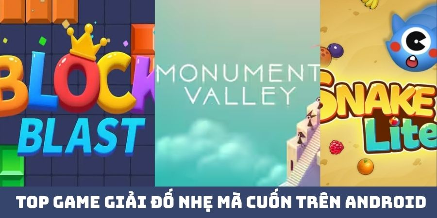 Top Game Giải Đố Nhẹ Mà Cuốn Trên Android