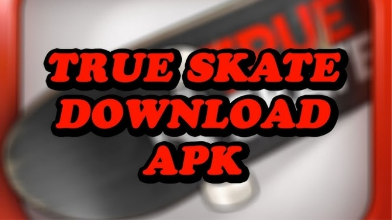 Hướng dẫn cách tải và cài đặt True Skate APK an toàn